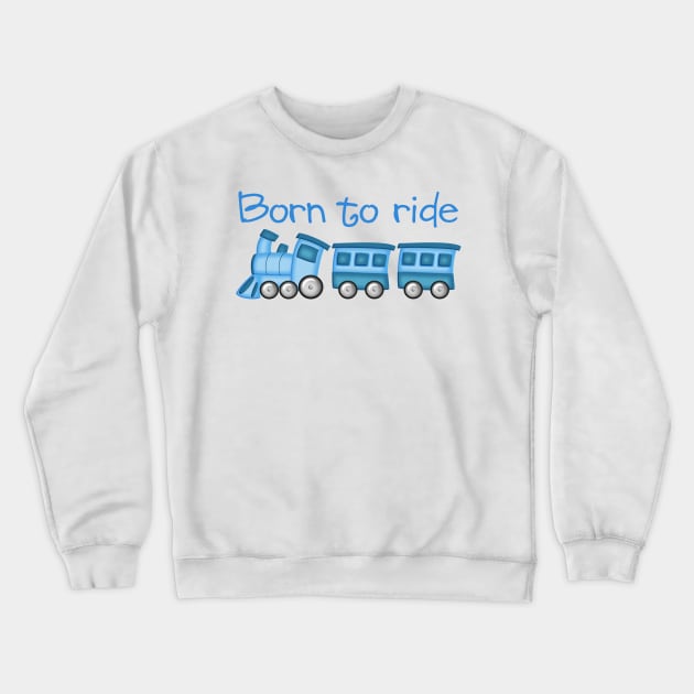 Born to Ride Crewneck Sweatshirt by PeppermintClover